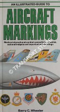 An Illustrated Guide to Aircraft Markings by WHEELER, Barry C.